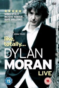 Дилан Моран: Типа, обо всем (2006)